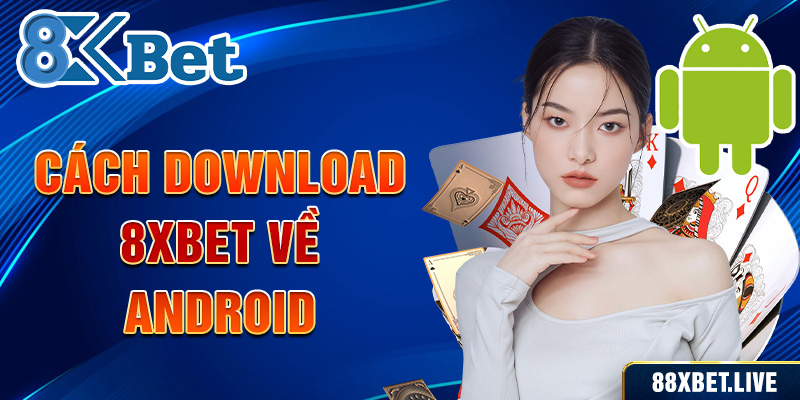 Cách download 8xbet về Android